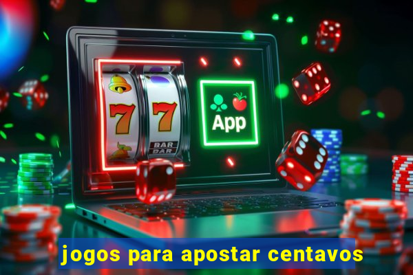 jogos para apostar centavos